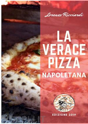 lorenzo ricciardi - la verace pizza napoletana