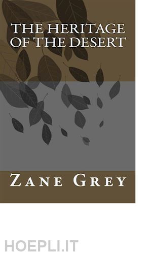 zane grey - the heritage of the desert