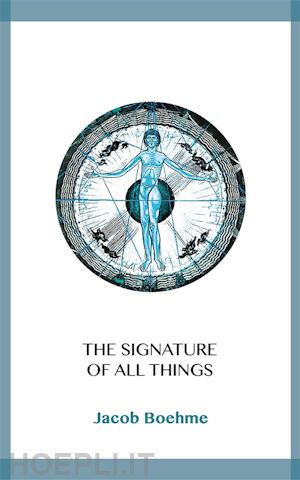 jacob boehme - the signature of all things