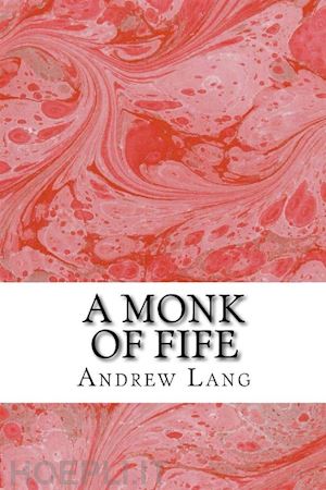 andrew lang - a monk of fife