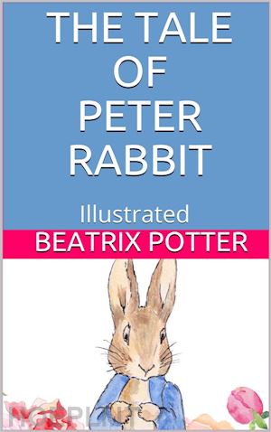 beatrix potter - the tale of peter rabbit - illustrated
