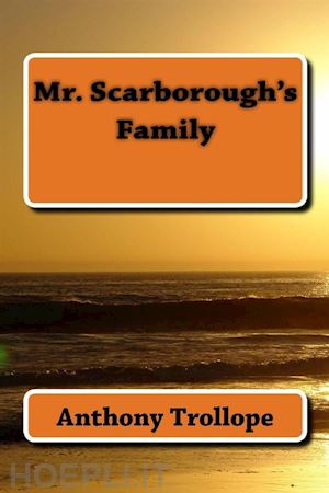 anthony trollope - mrs scarborough's family