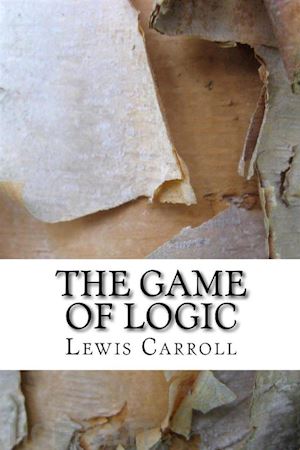 lewis carroll - the game of logic