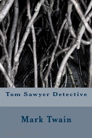 mark twain - tom sawyer detective