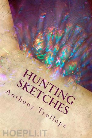 anthony trollope - hunting sketches