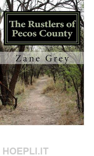zane grey - the rustlers of pecos county