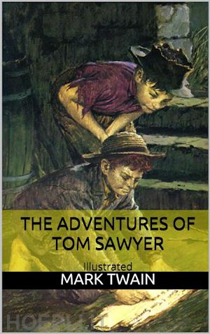 mark twain - the adventures of tom sawyer - illustrated