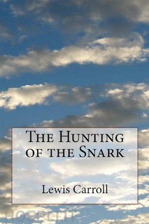 lewis carroll - the huntingof the snark