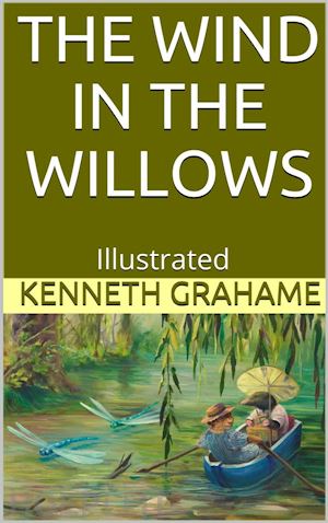 kenneth grahame - the wind in the willows - illustrated