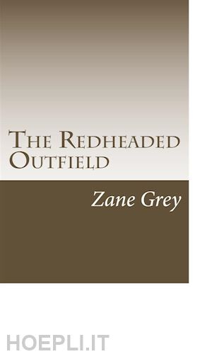 zane grey - the redheaded outfield