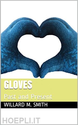 willard m. smith - gloves / past and present