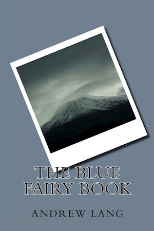 andrew lang - the blue fairy book