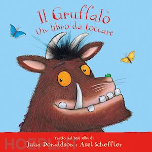 donaldson julia - il gruffalo'. un libro da toccare. con inserti di tattili. ediz. a colori
