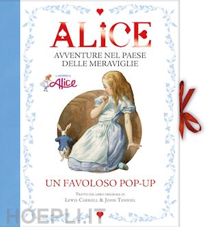 carroll lewis - alice. avventure nel paese delle meraviglie. libro pop-up. ediz. a colori