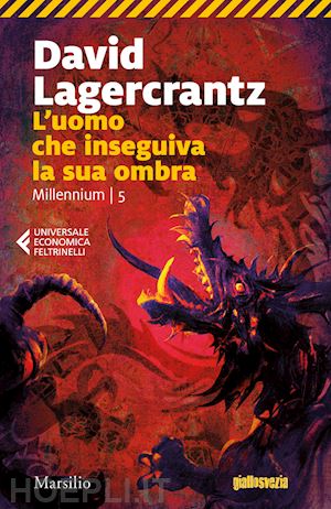 lagercrantz david - l'uomo che inseguiva la sua ombra. millennium . vol. 5