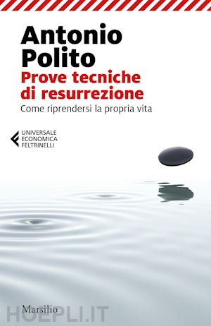 polito antonio - prove tecniche di resurrezione