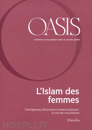 fondazione internazionale oasis(curatore) - oasis. cristiani e musulmani nel mondo globale. ediz. francese. vol. 30