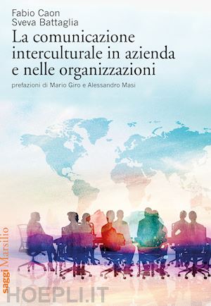 caon fabio; battaglia sveva - la comunicazione interculturale in azienda e nelle organizzazioni