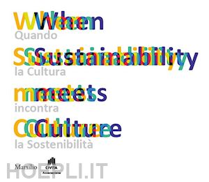  - when sustainability meets culture. quando la cultura incontra la sostenibilita'