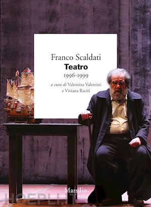 scaldati franco; valentini v. (curatore); raciti v. (curatore) - teatro 1996-1999