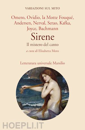 moro e. (curatore) - sirene. il mistero del canto