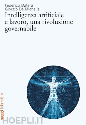 butera federico; de michelis giorgio - intelligenza artificiale e lavoro, una rivoluzione governabile