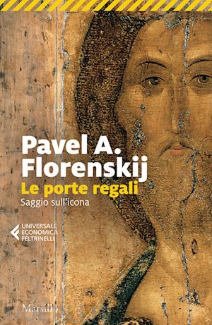 florenskij pavel aleksandrovic; zolla e. (curatore) - le porte regali. saggio sull'icona