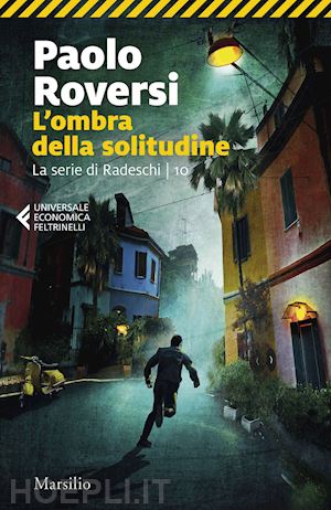 roversi paolo - l'ombra della solitudine. la serie di radeschi . vol. 10