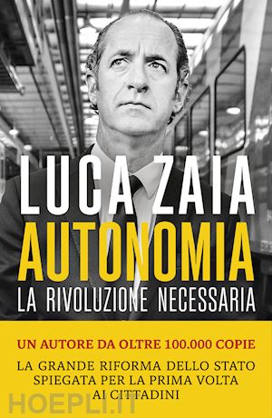 zaia luca - autonomia. la rivoluzione necessaria