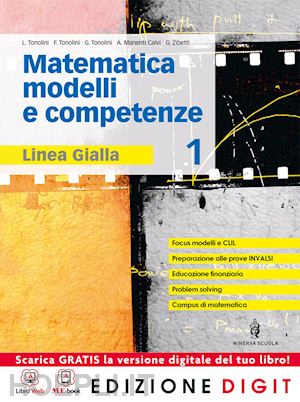 tonolini livia; tonolini franco; tonolini giuseppe - matematica. modelli e competenze. ediz. gialla. per le scuole superiori. con esp