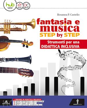 castello rosanna - fantasia e musica step by step. dsa. per la scuola media. con e-book. con espans