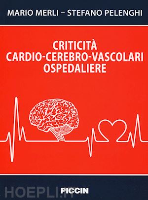 merli mario; pelenghi stefano - criticita' cardio-cerebro-vascolari ospedaliere