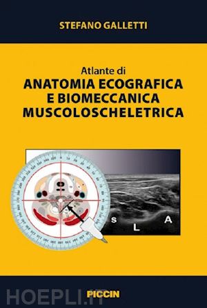 galletti stefano' - atlante di anatomia ecografia e biomeccanica muscoloscheletrica'