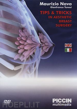 nava maurizio; tunesi gianfranco - tips & tricks in aesthetic breast surgery. 2 dvd