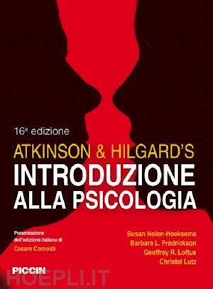 atkinson, hilgard, nolen-hoeksema s., fredrickson b., loftus g., lutz c. - introduzione alla psicologia - atkinson & hilgard's