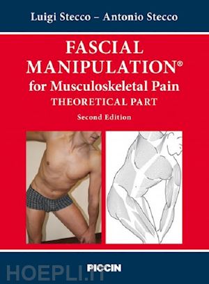 stecco luigi; stecco antonio - fascial manipulation for musculoskeletal pain. theoretical part