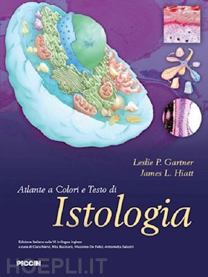 gartner l.p.,  hatt j.l. - atlante a colori e testo di istologia