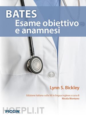 bickley lynn s.; montano n. (curatore); bates - bates. esame obiettivo e anamnesi