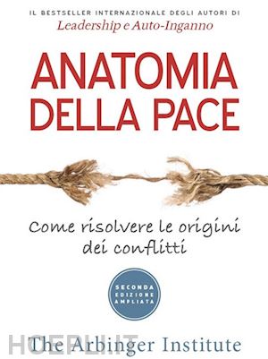 the arbinger institute - anatomia della pace