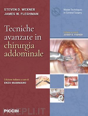 wexner steven d.; fleshman james w.; mammano e. (curatore) - tecniche avanzate in chirurgia addominale