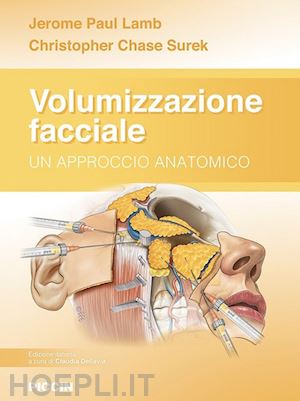 lamb jerome paul; surek christopher chase - volumizzazione facciale. un approccio anatomico