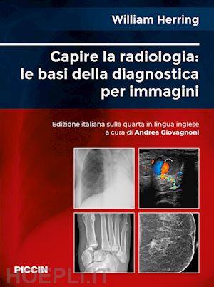 herring william; giovagnoni a. (curatore) - capire la radiologia: le basi della diagnostica per immagini