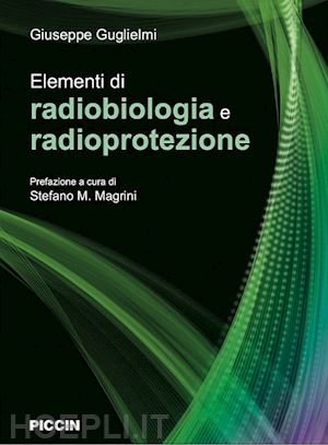 guglielmi giuseppe - elementi di radiobiologia e radioprotezione