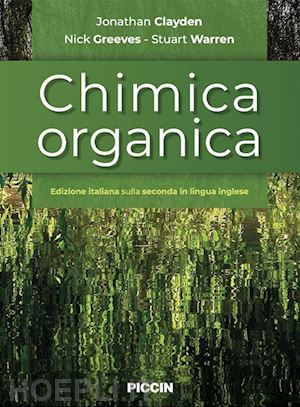 clayden jonathan, greeves nick, warren stuart - chimica organica