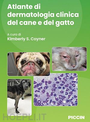coyner kimberly s. (curatore). - atlante di dermatologia clinica del cane e del gatto