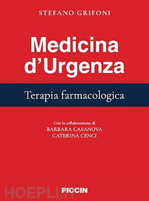 grifoni stefano; casanova barbara, cenci caterina (coll.) - medicina d'urgenza - terapia farmacologica