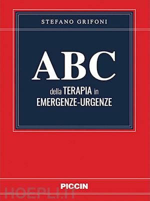 grifoni stefano - abc della terapia in emergenze-urgenze