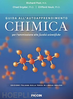 post richard; snyder chad; houk clifford - chimica. guida all'autoapprendimento per l'ammissione alle facolta' scientifiche