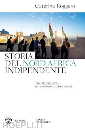 roggero caterina - storia del nord africa indipendente