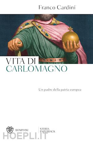 cardini franco - vita di carlomagno.